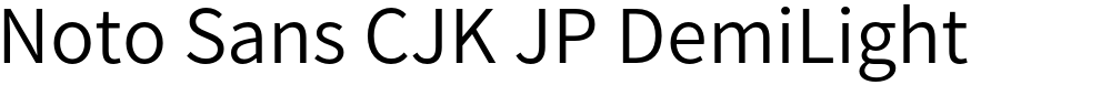 Noto Sans CJK JP DemiLight